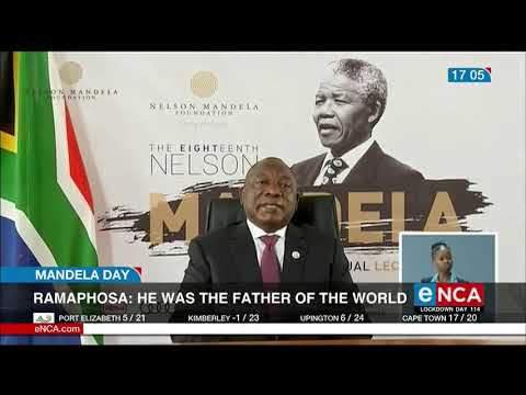 President Cyril Ramaphosa says Nelson Mandela was the father of the world