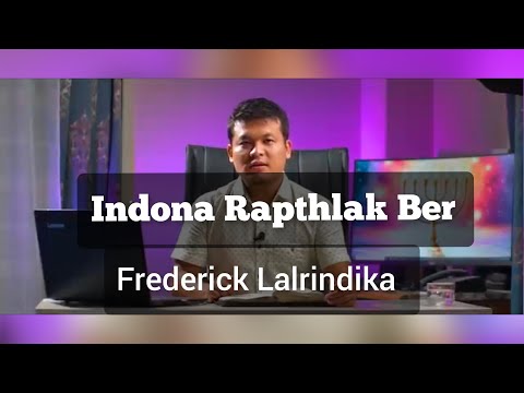 Indona Rapthlak Ber || Frederick Lalrindika||