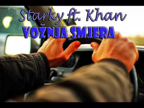 Starky ft  Khan - Voznja Smjera