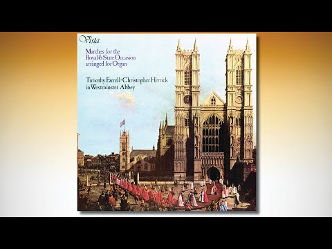 Marches for the Royal & State Occasion arranged for Organ – Timothy Farrell & Christopher Herrick