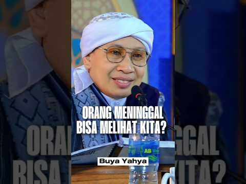 Benarkah Orang Tua Kita yang Meninggal bisa Melihat Kita? | Buya Yahya