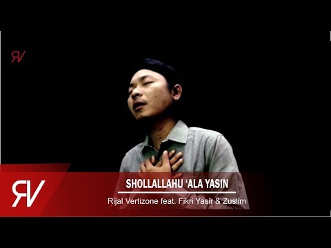 Shollallohu 'Ala Yasin - Rijal Vertizone Feat. Fikri Yasir & Zuslim