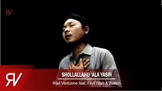 Download lagu Shollallohu 'Ala Yasin - Rijal Vertizone Feat. Fikri Yasir & Zuslim mp3