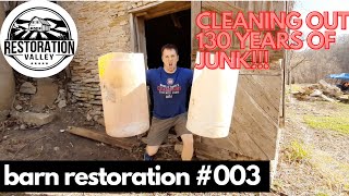 Barn Restoration #003 | Cleaning out 130 years of junk!