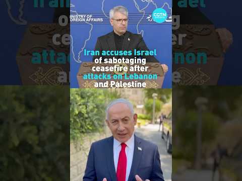 Iran accuses Israel of sabotaging ceasefire after attacks on Lebanon and Palestine