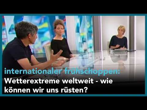 internationaler frühschoppen: Wetterextreme weltweit - wie können wir uns rüsten?
