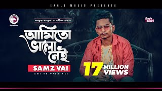 Download lagu Samz Vai | Ami To Valo Nei | আমিতো ভালো নেই | Bengali Song | 2020 mp3