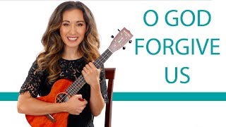 O God Forgive Us - For King and Country Easy Ukulele Tutorial with Play Along
