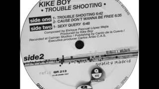 Kike Boy - Cause Don't Wanna Be Free