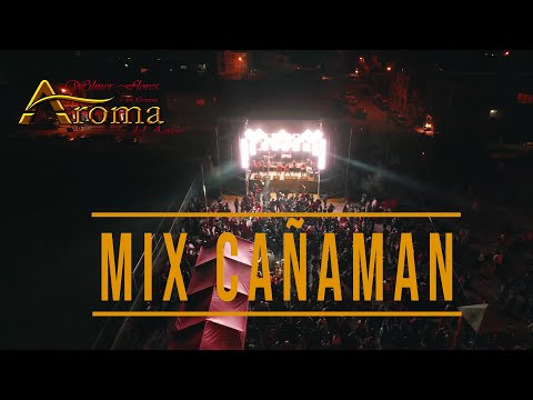 (VIVO) Aroma del Amor - Mix Cañaman / SUREÑO 2022
