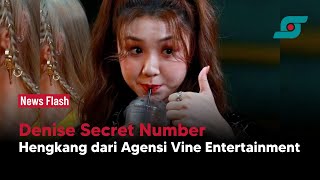 Denise Secret Number Hengkang dari Agensi Vine Entertainment | Opsi.id