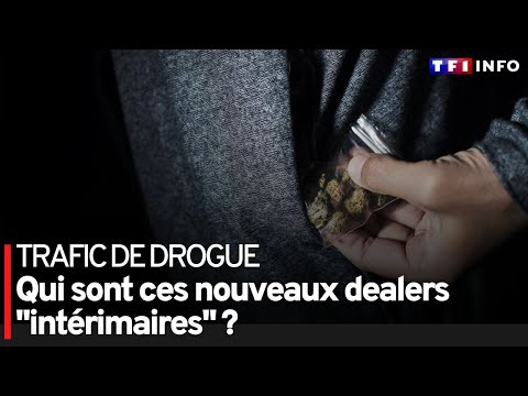 Trafic de drogue : qui sont ces nouveaux dealers intérimaires