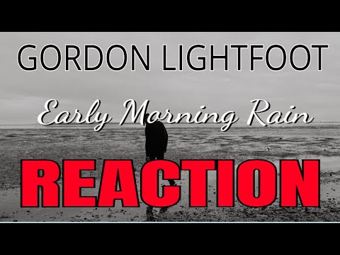 Gordon Lightfoot - Early Morning Rain REACTION