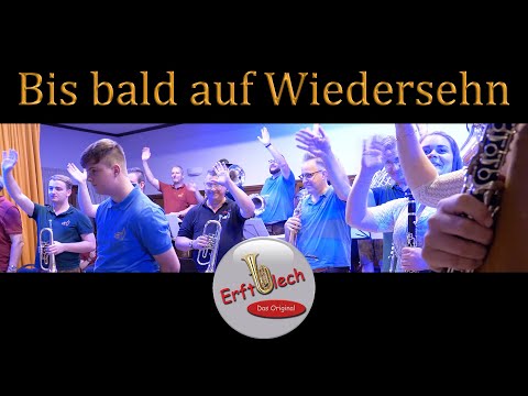 BIS BALD AUFWIEDERSEHN (mit Gesang) | Erftblech - Das Original