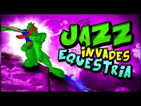 General Mumble - Jazz Invades Equestria