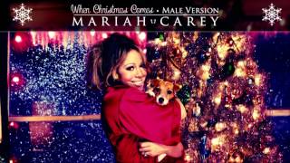Mariah Carey • When Christmas Comes | Male Version
