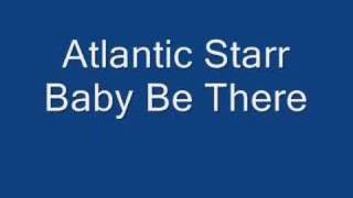 Atlantic Starr Baby be there