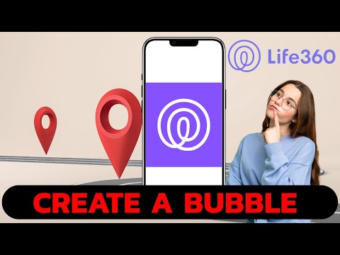 How to Create a Bubble on Life360? Life360 Tutorial: How to Set Up and Use Bubbles