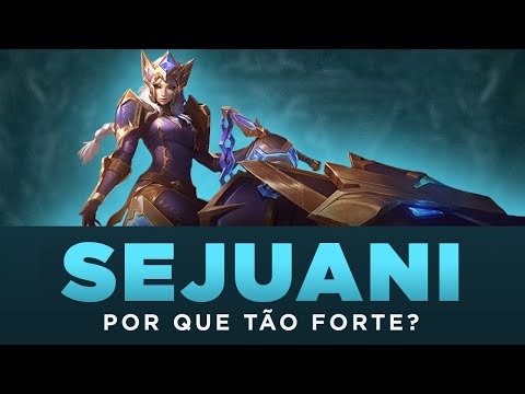 Por que a Sejuani está tão forte?