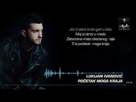 Lukijan Ivanovic - Pocetak moga kraja (Lyrics Video)