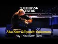 Alva Noto & Ryuichi Sakamoto: 'By This River' (Live)