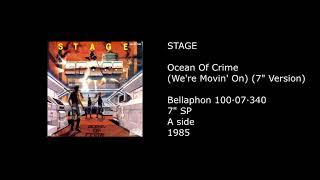 STAGE - Ocean Of Crime (We're Movin' On) (7'' Version) - 1985