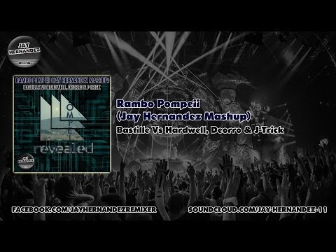 Rambo Pompeii (Jay Hernandez Mashup) - Bastille Vs Hardwell, Deorro & J-Trick