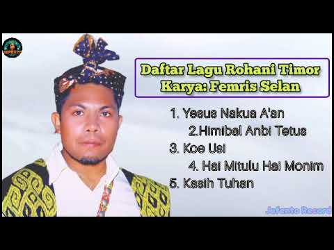 Daftar Lagu Rohani Timor Terbaru Karya - Femris Selan