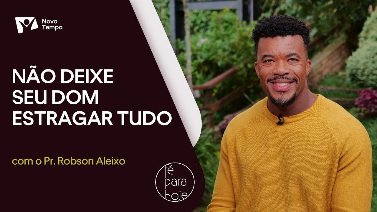 Don't let your gift ruin everything | Pr. Robson Aleixo