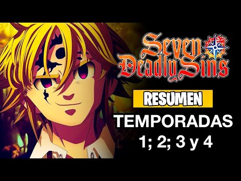 🌟Nanatsu No Taizai [Resumen] [LA SAGA COMPLETA] (Temporadas 1; 2; 3 y 4) | Seven Deadly Sins