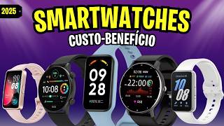 SMARTWATCHES 2025: Conheça os MELHORES RELÓGIOS INTELIGENTES Custo-Benefício para Comprar!