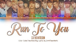 SEVENTEEN (세븐틴) - Run To You/I'm Looking For You Now (지금 널 찾아가고 있어) Color Coded Han/Rom/Eng Lyrics