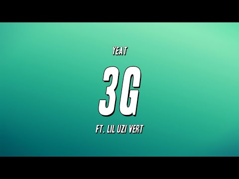 Yeat - 3G ft. Lil Uzi Vert (Lyrics)