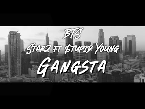 Star2 x $tupid Young GANGSTAS music video with Lil Poppa - BTS  Part 2
