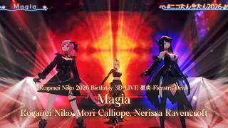 Koganei Niko, Mori Calliope, Nerissa Ravencroft ♬Magia - Kalafina @ニコたん生たん2026