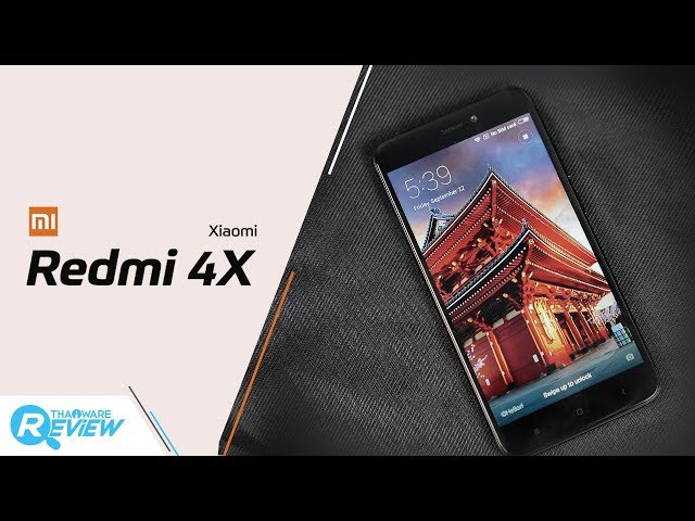   รีวิว Xiaomi Redmi 4X สมาร์ทโฟนราคาประหยัด แบตสุดอึด ใช้งานได้ทั้งวัน