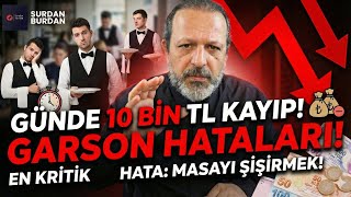 Kafe ve Restoranınız Neden Batıyor? Bazı Garsonların Yaptığı 5 Kritik Hata! Ciro