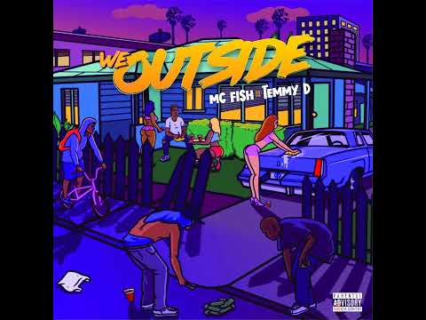 Mc Fish & Temmy D - We Outside