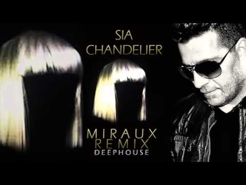 Sia - Chandelier (Miraux Deep House Remix)