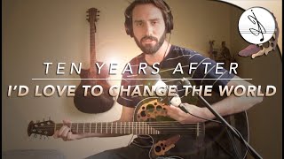 🎼 I&#39;D LOVE TO CHANGE THE WORLD - Ten Years After (COVER) 🎶