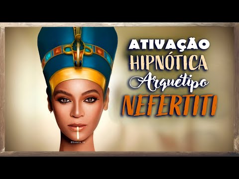Ativação Hipnótica da Rainha Nefertiti: Despertando o Poder Interior