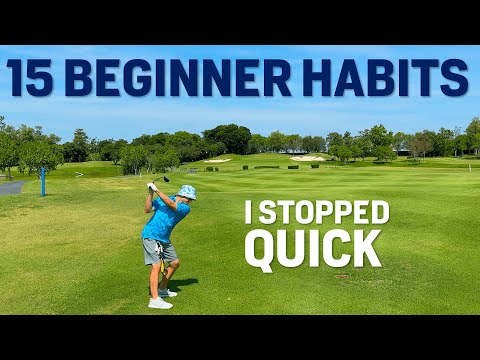 15 Beginner Habits I Quit to become a real golfer