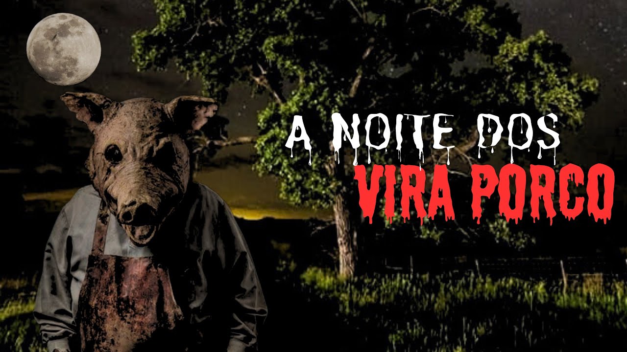 SÓ RELATOS DE GENTE QUE VIU O TERROR DOS VIRA PORCO.
