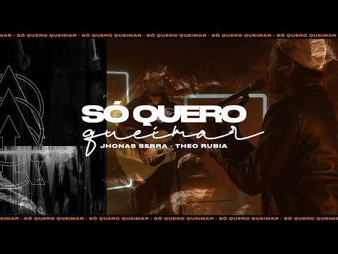 Só Quero Queimar - Jhonas Serra & Theo Rubia (Live Accordi Sounds)