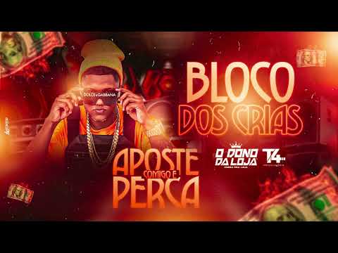 04 - BLOCO DOS CRIAS - O DONO DA LOJA - CD APOSTE COMIGO E PERCA