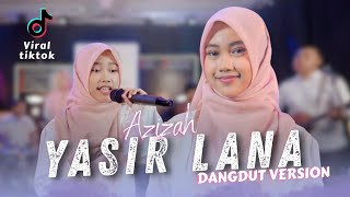 Download lagu Yasir Lana - Azizah Mangu( Dangdut Version ) mp3
