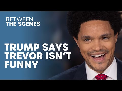 Trump Doesn't Find Trevor Funny - Between The Scenes | The Daily Show