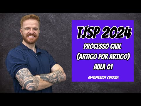 TJSP - ESCREVENTE  2024 - DIREITO PROCESSUAL CIVIL - ARTIGO POR ARTIGO - AULA 01