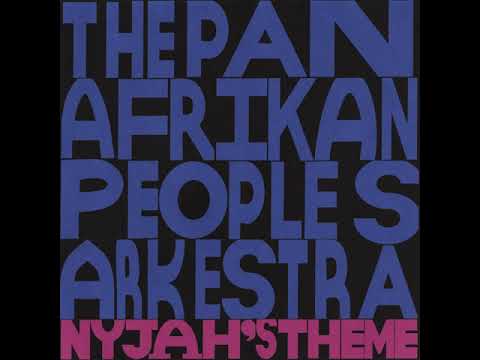 Pan Afrikan Peoples Arkestra - Nyjah's Theme (2020) online metal music video by THE PAN AFRIKAN PEOPLES ARKESTRA (WITHOUT HORACE TAPSCOTT)