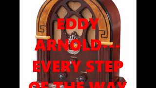 EDDY ARNOLD---EVERY STEP OF THE WAY